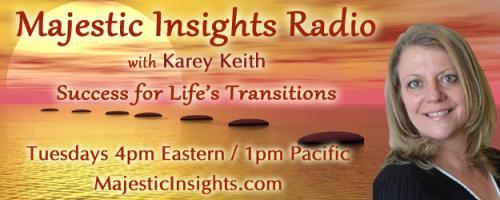 Majestic Insights Radio with Karey Keith - Success for Life's Transitions: Listening to Animals with Adele Coon