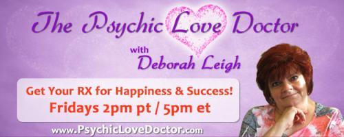 Psychic Love Doctor Show with Deborah Leigh and Intuitive Co-host Daryl: Personal Empowerment Life Coaching with Guest Pamela Hopkins from the Healing Fountain in Virginia Beach, VA
