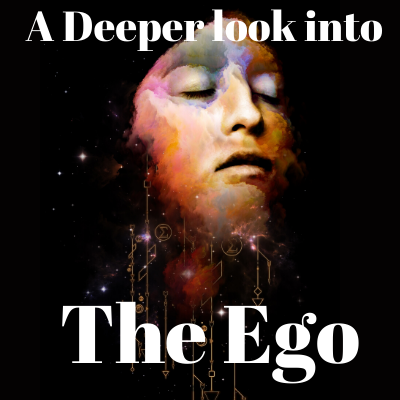 The Ego - What is it and how it is here to assist you in life
