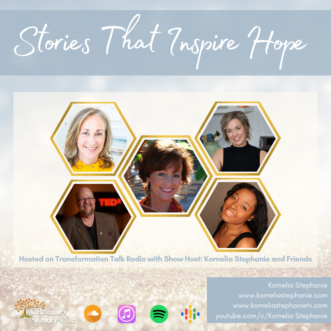 Stories That Inspire Hope with Kornelia Stephanie and Friends