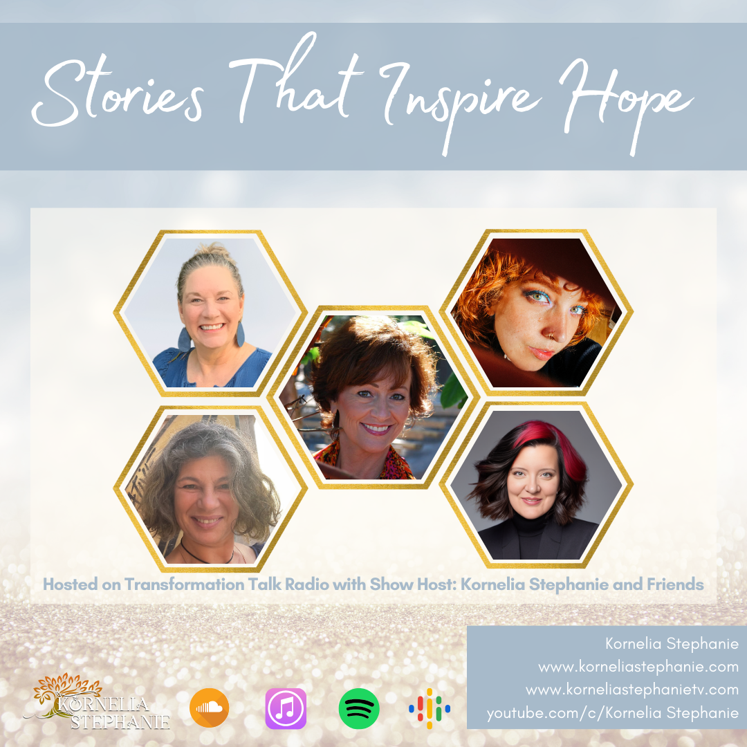 Stories That Inspire Hope with Kornelia Stephanie and Friends