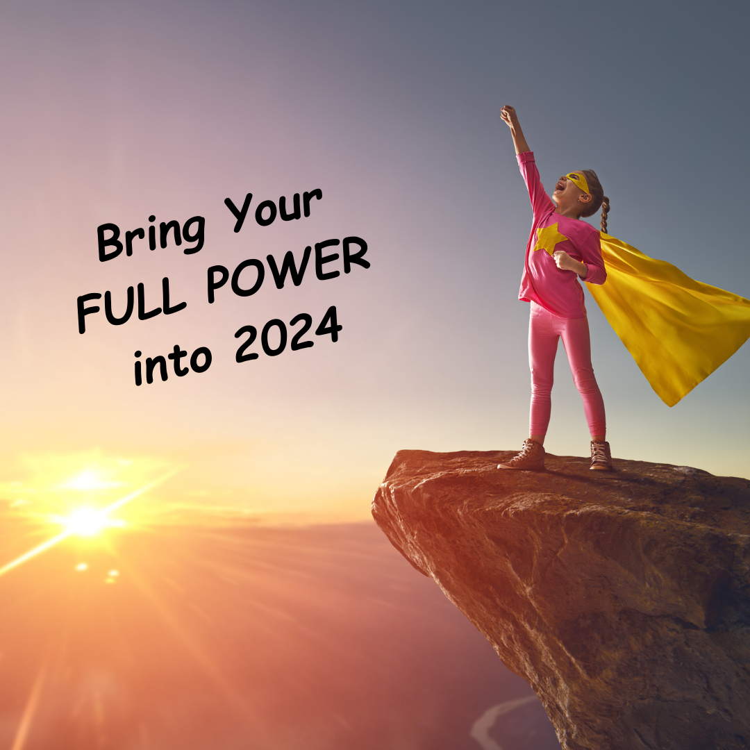 Bring Your Full Power into 2024