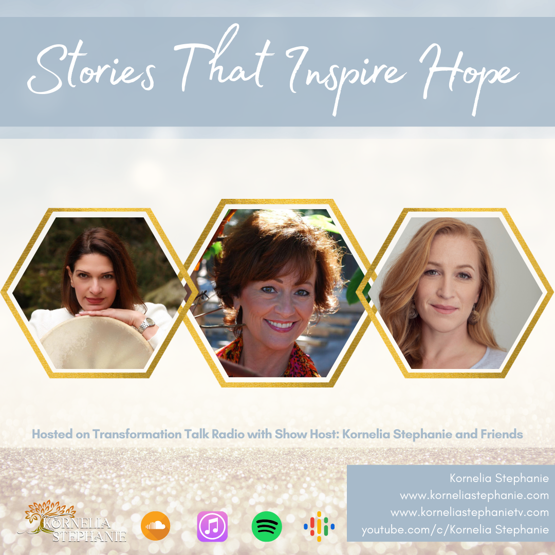 Stories That Inspire Hope with Kornelia Stephanie and Friends