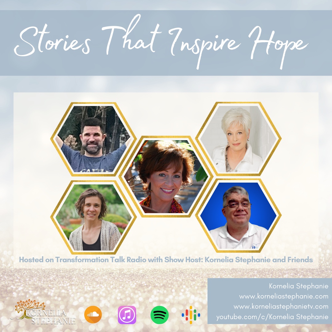 Stories That Inspire Hope with Kornelia Stephanie and Friends