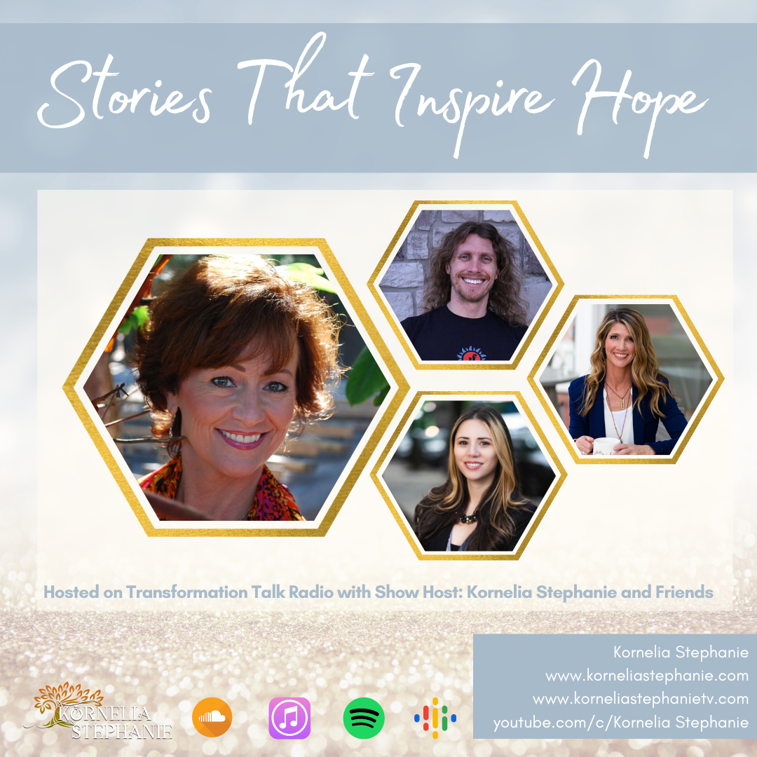 Stories That Inspire Hope with Kornelia Stephanie and Friends