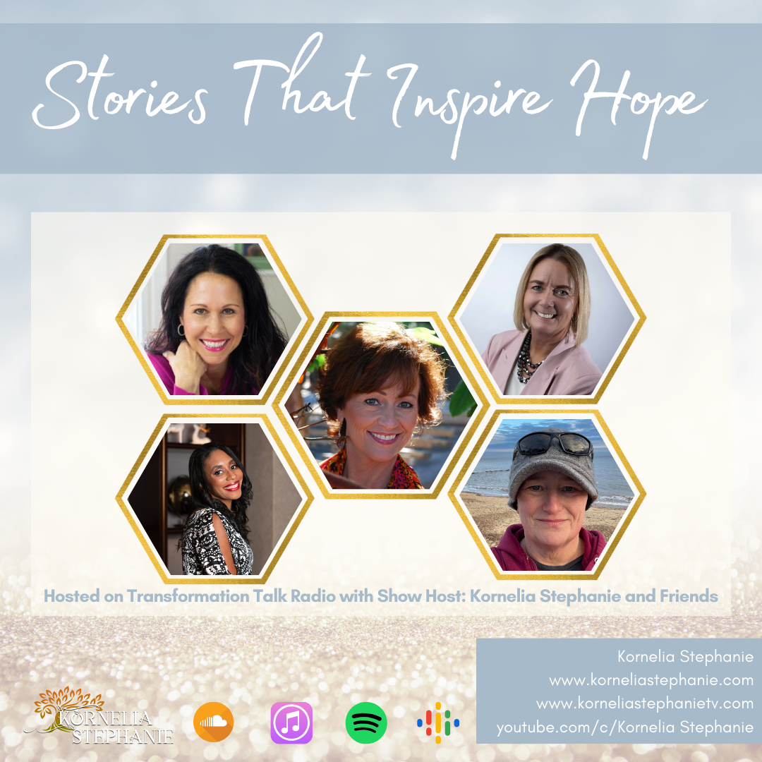 Stories That Inspire Hope with Kornelia Stephanie and Friends