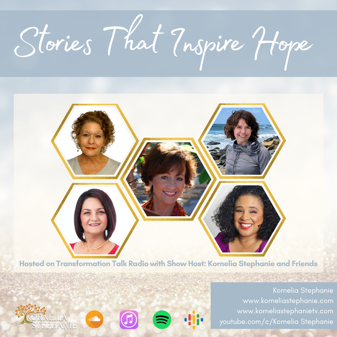 Stories That Inspire Hope with Kornelia Stephanie and Friends