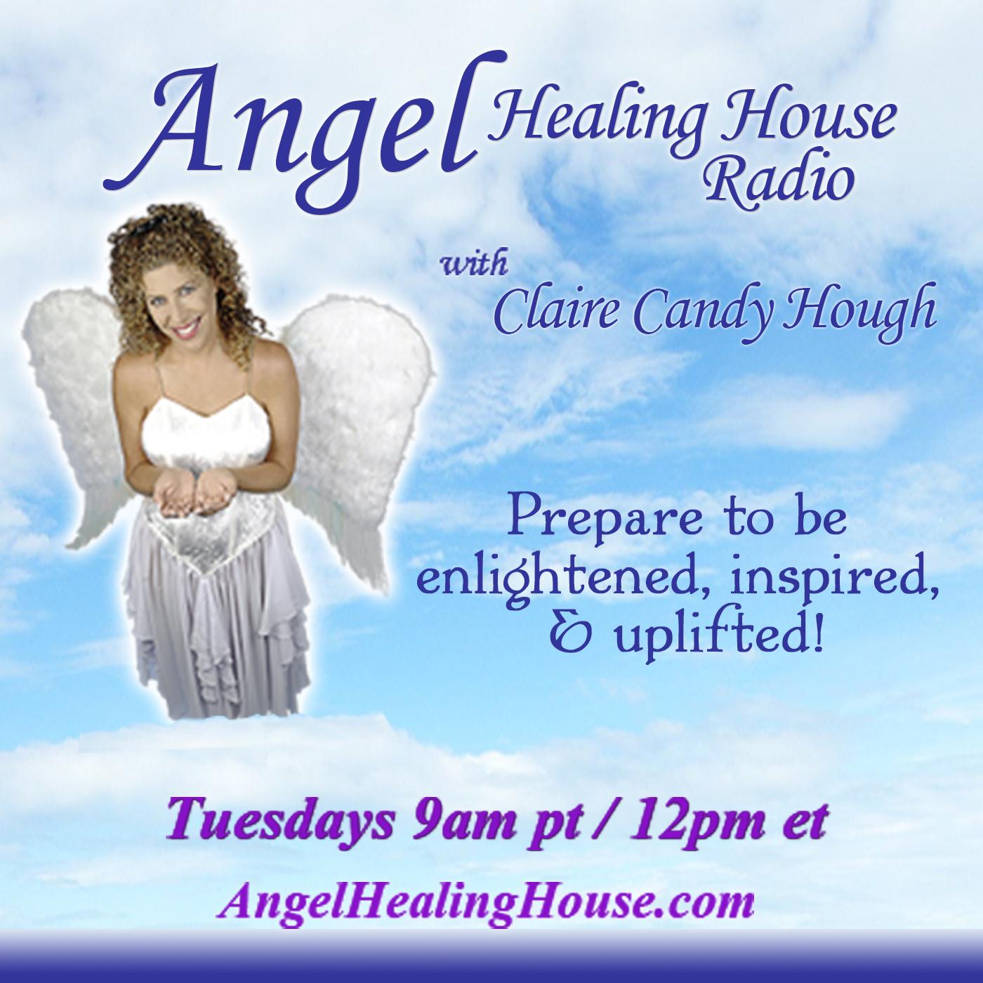 Angel Healing House Radio with Claire Candy Hough