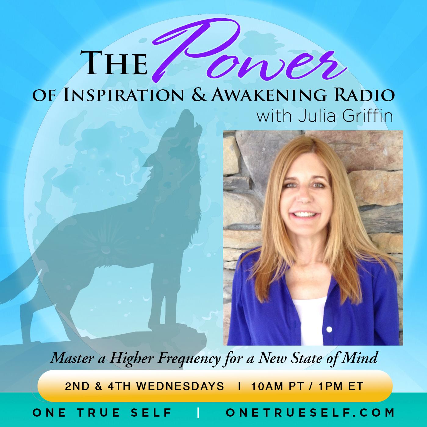 The Power of Inspiration & Awakening Radio with Julia Griffin