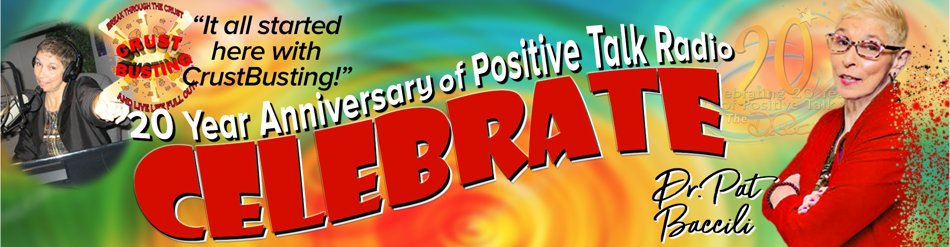 20 Year Anniversary Celebration of Positive Talk Radio with Dr. Pat Baccili
