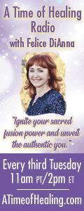 A Time of Healing Radio with Felice DiAnna - Ignite Your Sacred Fusion Power & Unveil the Authentic You