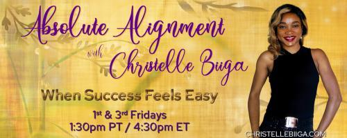 Absolute Alignment with Christelle Biiga: When Success Feels Easy: Claim Your God-Given Abundance