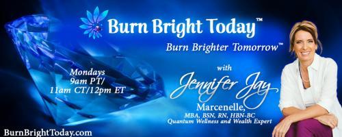 Burn Bright Today with Jennifer Jay: From A Life of Sexual and Physical Abuse to a Life of Hope and Change with Kathy Tuccaro