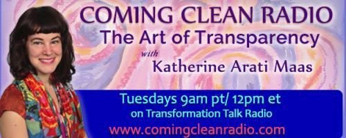 Coming Clean Radio: The Art of Transparency with Katherine Arati Maas: Relationships and Recovery with Veronica Valli