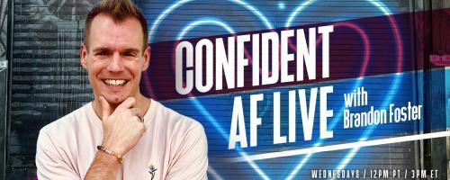 Confident AF Live with Brandon R Foster: Taking Your Mindset Next-Level : 7 Consequences of Setting Bigger Goals