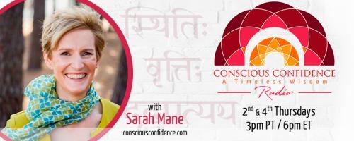 Conscious Confidence Radio - A Timeless Wisdom with Sarah Mane: Beauty is In the Heart of the Beholder 