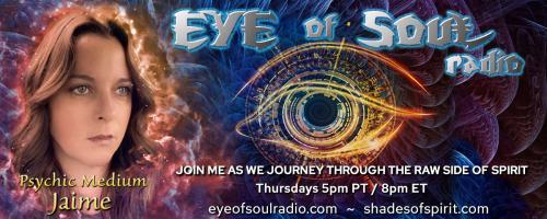 Eye of Soul with Psychic Medium Jaime: Take Self-Care to Another Level