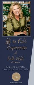 LIFE in Full Expression with Beth Wolfe: Explore, Elevate, and Expand