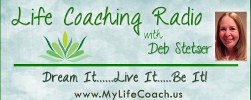 Life Coaching Radio with Deb Stetser - Dream it...Live it...Be it!: Pathological Lying & Smear Campaigns with Dr. Pat and Co-host Deb Stetser