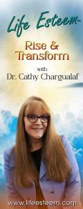 Life Esteem™ with Dr. Cathy Chargualaf: Rise and Transform
