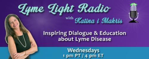 Lyme Light Radio with Host Katina Makris: Bethany White Wing of Tick Tock