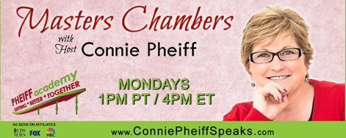 Masters Chambers with Host Connie Pheiff - Getting Better Together: Never Give-In To Fear