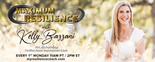 Maximum Resilience with Kelly Bazzani: The Journey To Forgiveness with Special Co-hosts Misty Blakesley & Michael Overlie