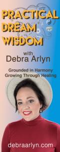 Practical Dream Wisdom with Debra Arlyn: Grounded in Harmony ~ Growing Through Healing: Encore: Amplifying Intuitive Knowing