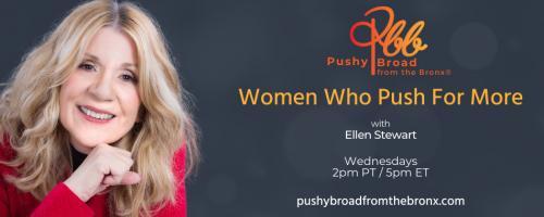 Pushy Broad From The Bronx® with Ellen Stewart: Women Who Push For More: Moms Speak Out: Parenting Through COVID-19 with Emily Feairs and Hamidah Thanawala