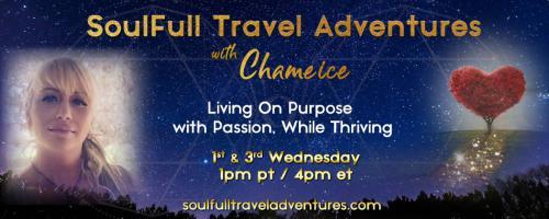 SoulFull Travel Adventures with Chameice: Living On Purpose with Passion While Thriving: ReVALUEation: Becoming Response Able