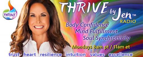 THRIVE by Jen™ Radio: Body Confidence ~ Mind Fulfillment ~ Soul Synchronicity: Let's chat Self-Sabotage!