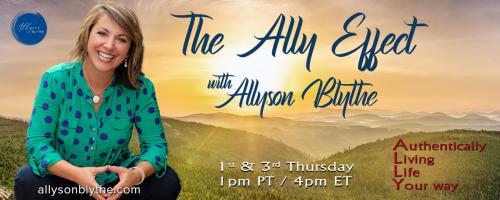 The Ally Effect with Allyson Blythe: Authentically Living Life Your way: Wait... I'm a What?!? Exploring What it Means to be an Empath in Today's World.
