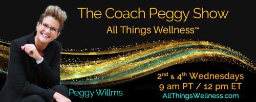 The Coach Peggy Show - All Things Wellness™ with Peggy Willms: Speak for the Victims of Human Trafficking and Exploitation 