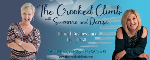 The Crooked Climb with Denise and Suzanne: Life and Business are not Linear: Are Your Eyes Bigger Than Your Stomach?