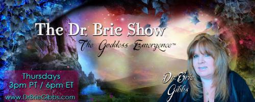 The Dr. Brie Show: The Goddess Emergence™: Encore: WATCH IT COME DOWN: Gregory Paul Martin