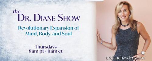 The Dr. Diane Show: Revolutionary Expansion of Mind, Body, and Soul: Dr. Diane Interviews Carolyn Coleridge on Mental Health and Spirituality