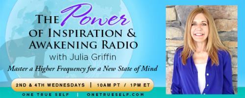 The Power of Inspiration & Awakening Radio with Julia Griffin: Master a Higher Frequency for a New State of Mind: Auras, Parallel Lives, & the Quantum Field with Pamala Oslie