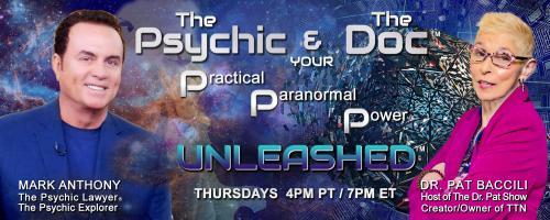 The Psychic and The Doc with Mark Anthony and Dr. Pat Baccili: 2023 the Year to be Free!