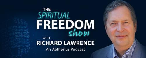 The Spiritual Freedom Show with Richard Lawrence: #24 - We Evolve Collectively, Not Individually