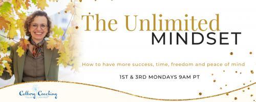 The Unlimited Mindset: How to Have More Success, Time, Freedom, and Peace of Mind with Your Host Camilla Calberg: Episode for 2nd of October