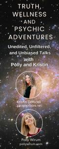 Truth, Wellness and Psychic Adventures with Polly and Kristin: Unedited, unfiltered, unbiased talks: A Channeled Message from Polly.