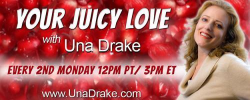 Your Juicy Love with Una Drake: Creating A Juicy and Passionate Valentine's Day