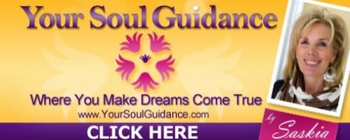 Your Soul Guidance with Saskia: - Igniting your courage to live in new realities with Alan Steinfeld.<br />